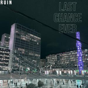 last chance ever
