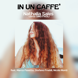 In un caffè: Nathalia Sales canta Gino Paoli (feat. Marco Pasetto, STEFANO FREDDI & Nicola Monti)