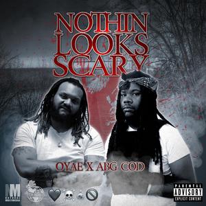 Nothin' Looks Scary (feat. ABG COD)