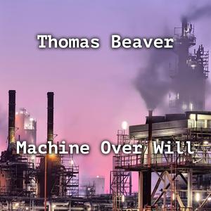 Machine Over Will