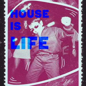 House is Life (feat. LUNAM)
