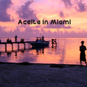 Aceite in Miami