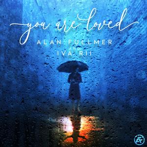 You Are Loved (feat. Iva Rii)