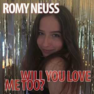 Will you love me too?