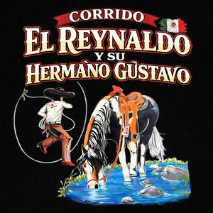 CORRIDO EL REYNALDO Y SU HERMANO GUSTAVO