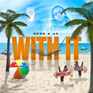 With it (feat. A.F)