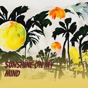 Sunshine on My Mind