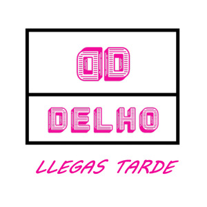 Llegas Tarde