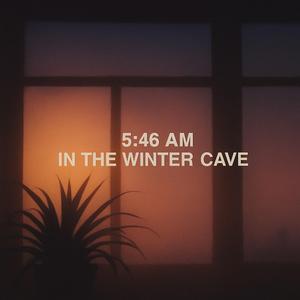 5:46 AM in the Winter Cave