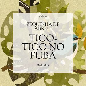 Zequinha De Abreu : Tico-Tico no fubá (티코티코 노 푸바) (마림바)