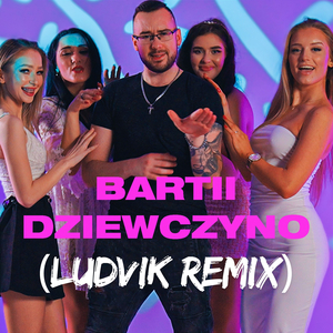 Dziewczyno (Ludvik Remix)