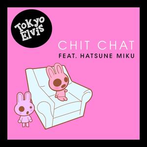 Chit Chat (feat. Hatsune Miku)