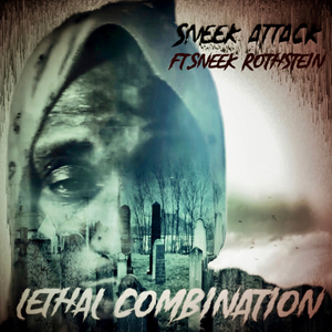 Sneek Attack (feat. Poizon Lethal & Sneek Rothstein)