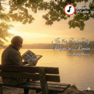 In the End, Only Memories Remain.