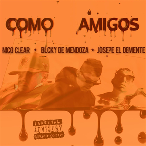 Como Amigos (feat. NicoClear & Josepe El Demente)
