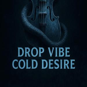 Drop Vibe Cold Desire (Melodic Techno)