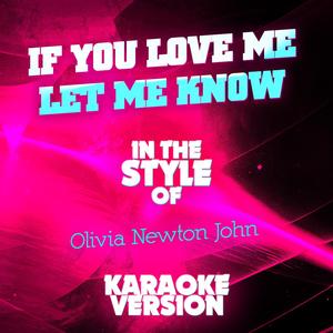 If You Love Me Let Me Know (In the Style of Olivia Newton John) [Karaoke Version]