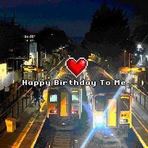 Happy Birthday To Me