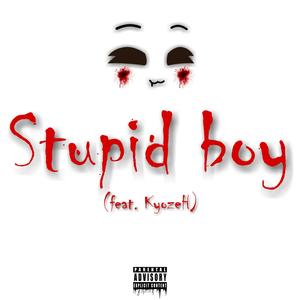 Stupid Boy (feat. KyozeH)