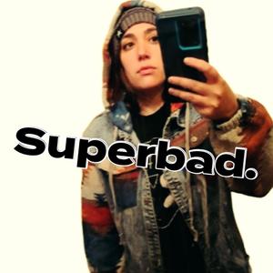 Superbad.