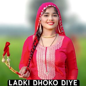 Ladki Dhoko Diye
