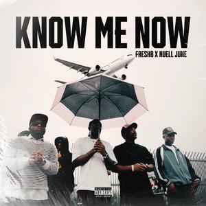 Know Me Now (feat. Nuell June)