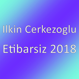 Etibarsiz 2018
