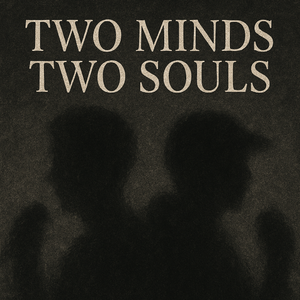 <Two Minds Two Souls>