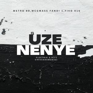 Uze'nenye (Electric) (feat. McGwass Fandi 1, FIKO 016 & Cheesadamusiq) (2.0)