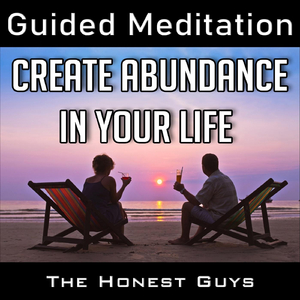 Create Abundance in Your Life (Guided Meditation)