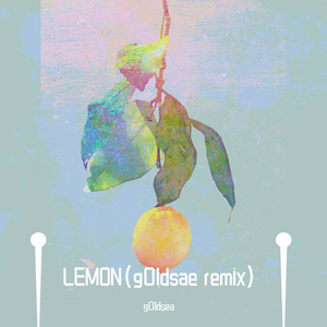 米津玄師-LEMON（goldsea remix）