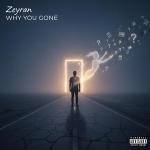 Zeyran (Why You Gone)
