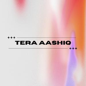 Tera Aashiq