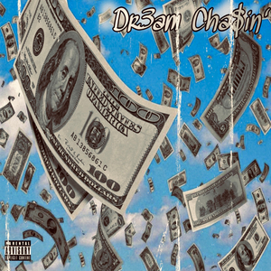 Dr3am Cha$in'