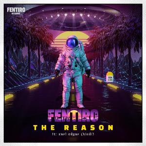 Fentiro - The Reason (With Hindi Rap) (feat. Earl Edgar)