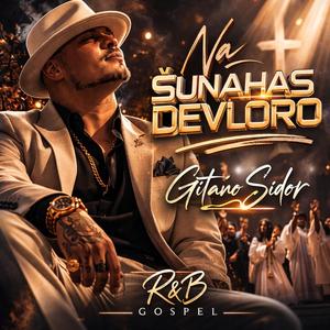 Na Šunahas Devloro – Gitano Sidor (R&B Gospel)