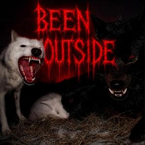 BEEN OUTSIDE
