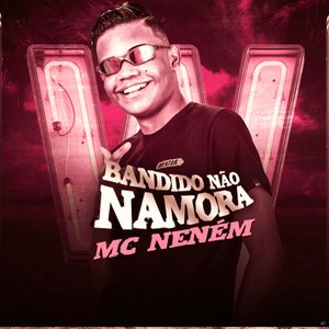 Bandido Não Namora (feat. MC Vitinho Avassalador)