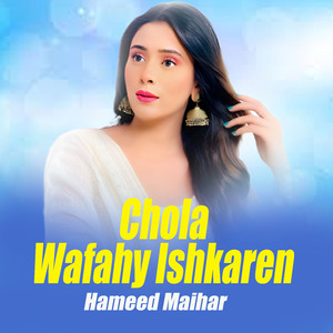 Chola Wafahy Ishkaren