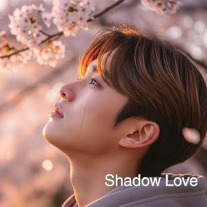 Love’s Shadow