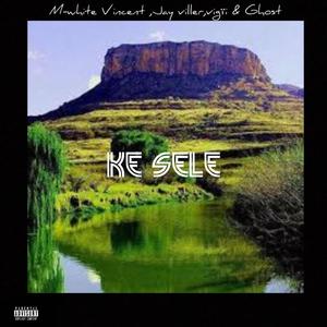 Ke sele (feat. Jay viller, Ghost & Vigïi) (Radio Edit)