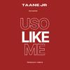 Taane Jr - Uso like me (feat. Dexter)