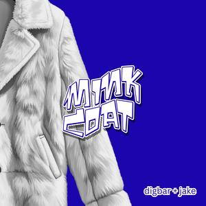 Mink Coat (feat. DigBar)