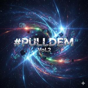 #PuLLDem (Vol.2)
