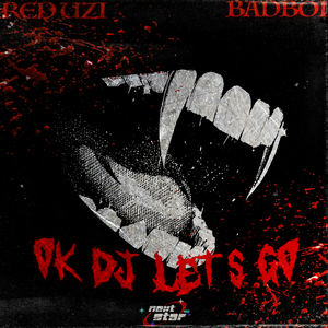 Bad Boi -OK DJ let's go ft.Red Uzi (Prod.Spancy)