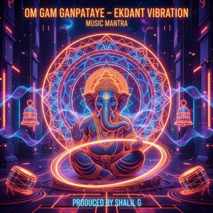 Om Gam Ganpataye – Ekdant Vibration