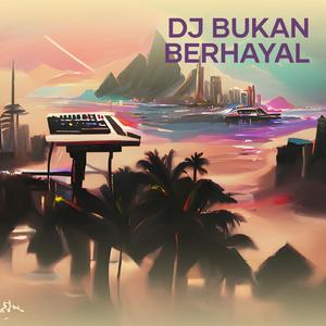 Dj Bukan Berhayal