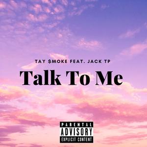 Talk To Me (feat. Jack TP)
