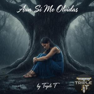 Aun Si Me Olvidas