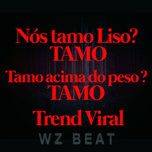 Nós Tamo Liso ? Tamo Tamo Acima do Peso ? Tamo Trend Viral